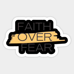 Faith over fear Sticker